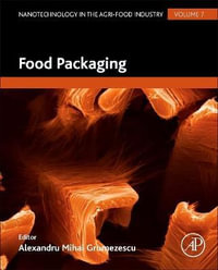 Food Packaging : Nanotechnology in the Food Industry Volume 7 - Alexandru Grumezescu