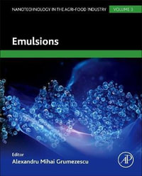 Emulsions : Volume 3 - Alexandru Grumezescu