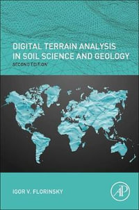 Digital Terrain Analysis in Soil Science and Geology - Igor Florinsky