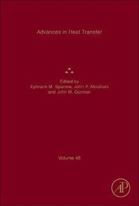 Advances in Heat Transfer : Volume 48 - Ephraim M. Sparrow