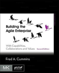 Building the Agile Enterprise 2E : With Capabilities, Collaborations and Values - Cummins