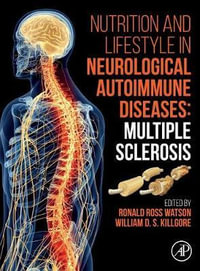 Nutrition and Lifestyle in Neurological Autoimmune Diseases : Multiple Sclerosis - Ronald Ross Watson