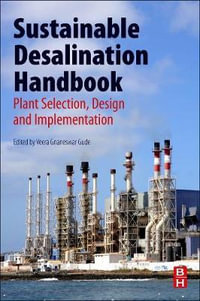 Sustainable Desalination Handbook : Process Design and Implementation Strategies - Gude