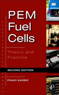 PEM Fuel Cells : Theory and Practice - Barbir