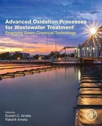 Advanced Oxidation Processes for Waste Water Treatment : Emerging Green Chemical Technology - Suresh C. Ameta