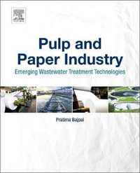 Pulp and paper Industry : Emerging Waste Water Treatment Technologies - Pratima Bajpai