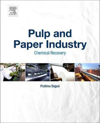 Pulp and Paper Industry : Chemical Recovery - Pratima Bajpai