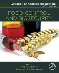 Food Control and Biosecurity : Volume 16 - Grumezescu