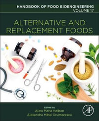 Alternative and Replacement Foods : Volume 17 - Grumezescu