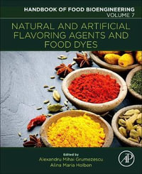 Natural and Artificial Flavouring Agents and Food Dyes : Volume 7 - Grumezescu