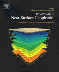 Innovation in Near-Surface Geophysics : Instrumentation, Application, and Data Processing Methods - Linford