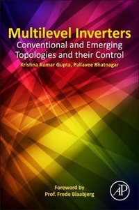 Multilevel Inverters : Conventional and Emerging Topologies and their Control - Bhatnagar