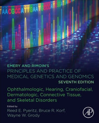 EMERY AND RIMOINÄËS PRINCIPLES AND PRACTICE OF MEDICAL GENETICS AND GENOMICS : Ophthalmologic, Hearing, Craniofacial, De - Reed E. Pyeritz