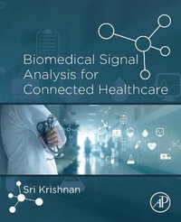 Biomedical Signal Analysis for Connected Healthcare - Krishnan