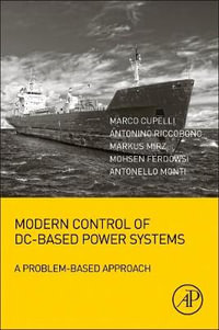 Modern Control of DC-Based Power Systems : A Problem-Based Approach - Monti