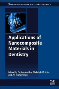 Applications of Nanocomposite Materials in Dentistry : Woodhead Publishing Series in Biomaterials - Mohammad