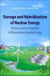 Storage and Hybridization of Nuclear Energy : Techno-economic integration of renewable and nuclear energy - Bindra