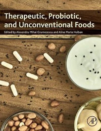 Therapeutic, Probiotic and Unconventional Foods - Grumezescu