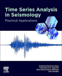 Time Series Analysis in Seismology : Practical Applications - Alejandro Ramírez-Rojas