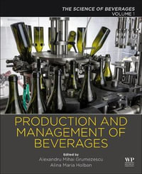 Production and Management of Beverages : Volume 1. The Science of Beverages - Holban