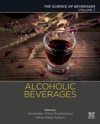 Alcoholic Beverages : Volume 7. The Science of Beverages - Holban