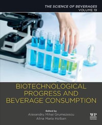 Biotechnological progress and beverage consumption : Volume 19: The Science of Beverages - Holban