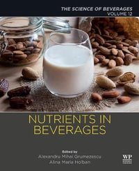 Nutrients in beverages : Volume 12: The Science of Beverages - Holban