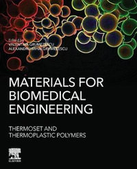 Materials for Biomedical Engineering : Thermoset                  & Thermoplastic Polymers - Grumezescu