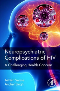 Neuropsychiatric Complications of HIV : A Challenging Health Concern - Verma