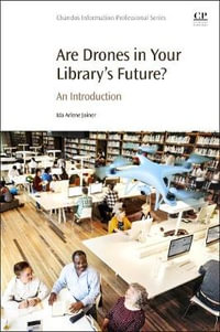 Are Drones in Your Librarys Future? : An Introduction - Joiner