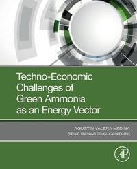 Techno-Economic Challenges of Green Ammonia as Energy Vector - Valera-Medina