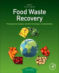 Food Waste Recovery : Processing Technologies, Industrial Techniques, and Applications - Charis M. Galanakis