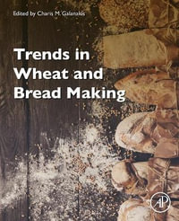 Trends in Wheat and Bread Making - Charis M. Galanakis