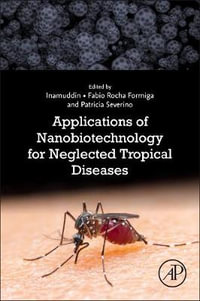 Applications of Nanobiotechnology for Neglected Tropical Diseases - Fabio Rocha Formiga