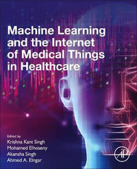 Machine Learning and Internet of Medical Things in Healthcare - Krishna Kant Singh