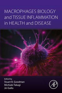 Macrophages Biology and Tissue Inflammation in Health and Disease - Stuart Goodman
