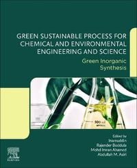 Green Sustainable Process for Chemical and Environmental Engineering and Science : Green inorganic synthesis - Inamuddin