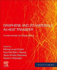 Graphene and 2D Materials in Heat Transfer : Fundamentals and Applications - Walvekar