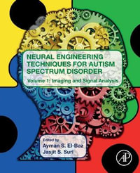 Neural Engineering Techniques for Autism Spectrum Disorder : Volume 1: Imaging and Signal Analysis - El-Baz