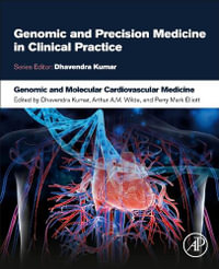 Genomic and Molecular Cardiovascular Medicine : Genomic and Precision Medicine in Clinical Practice - Dhavendra Kumar