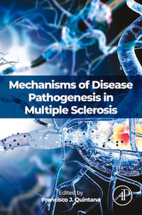 Mechanisms of Disease Pathogenesis in Multiple Sclerosis - Francisco Javier Quintana