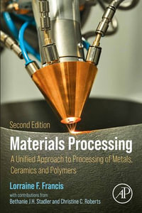Materials Processing : A Unified Approach to Processing of Metals, Ceramics, and Polymers
