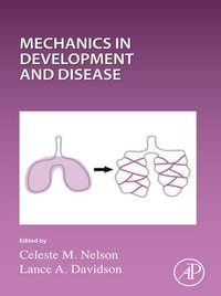 Mechanics in Development and Disease - Celeste M. Nelson