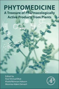 Phytomedicine : A Treasure of Pharmacologically Active Products from Plants - Rouf Ahmad Bhat