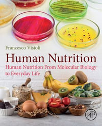 Human Nutrition : From Molecular Biology to Everyday Life - Francesco Visioli
