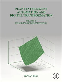 Plant Intelligent Automation and Digital Transformation : Control and Monitoring Hardware and Software - Basu