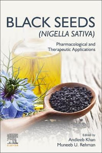 Black Seeds (Nigella sativa) : Pharmacological and Therapeutic Applications - Andleeb Khan