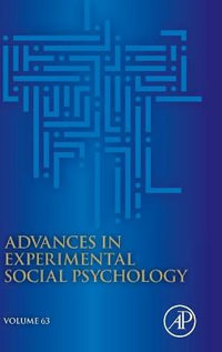 Advances in Experimental Social Psychology : Volume 63 - Bertram Gawronski