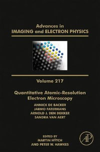 Advances in Imaging and Electron Physics : Volume 217 - Martin Hytch