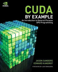 CUDA by Example : An Introduction to General-Purpose GPU Programming - Edward Kandrot